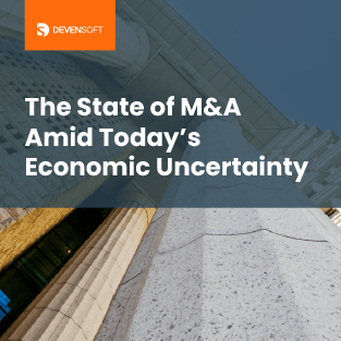 The State of M&A Amid Today’s Economic Uncertainty