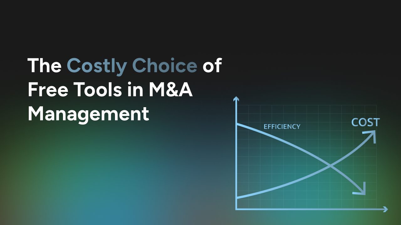 The Costly Choice of Free Tools in M&A Management