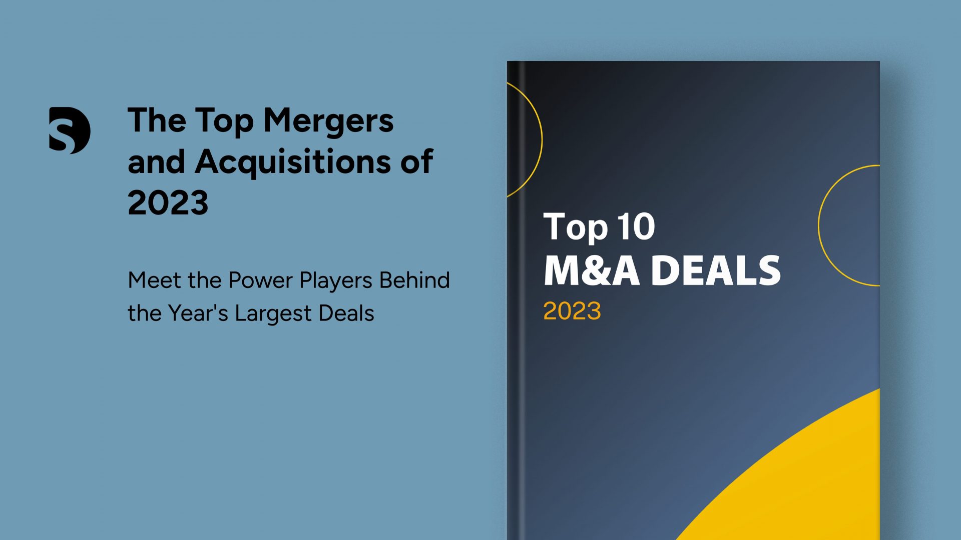 The Top Mergers and Acquisitions of 2023 – Meet the Power Players Behind the Year’s Largest Deals